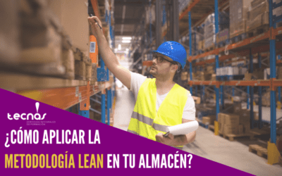 Cómo aplicar la metodología LEAN en tu almacén