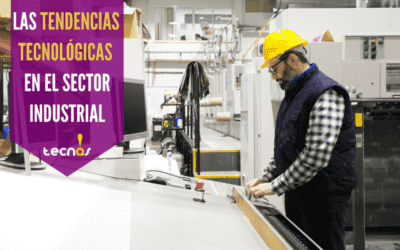 Las tendencias tecnológicas en el sector industrial